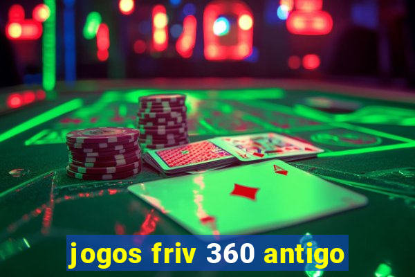 jogos friv 360 antigo